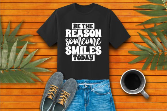 Be the Reason Someone Smiles: A T-Shirt Design Graphics Review