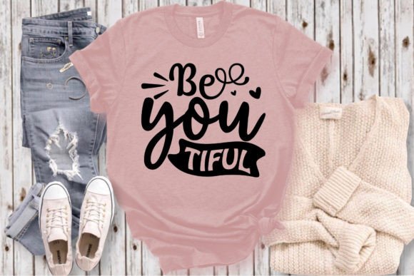 Be You Tiful SVG Craft for Modern T-Shirt Designs
