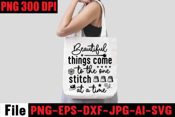 Beautiful Things Come to the One Stitch: T-Shirt Designs Graphics