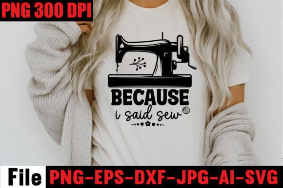 Because I Said Sew: A Versatile T-Shirt Graphics Asset