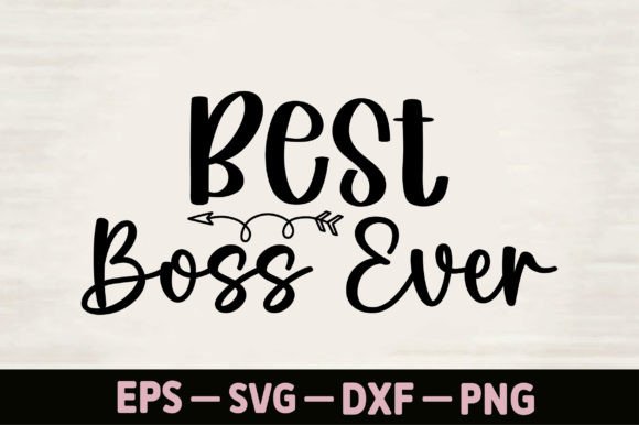 Best Boss Ever: A Versatile Design for Creative Projects