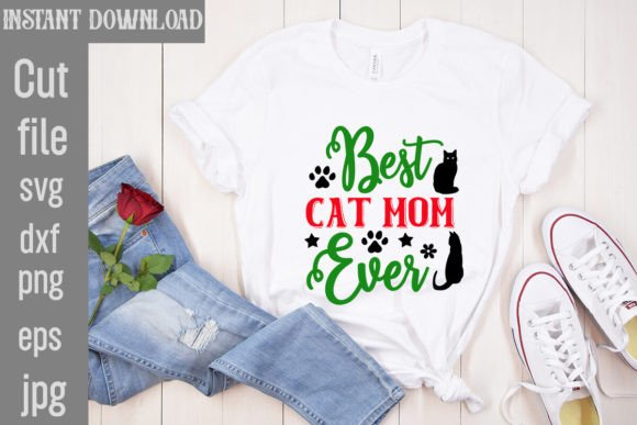 Best Cat Mom Ever SVG: A Must for T-Shirt Designs