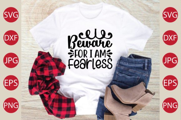 Beware for I Am Fearless SVG Craft: A Bold T-Shirt Design