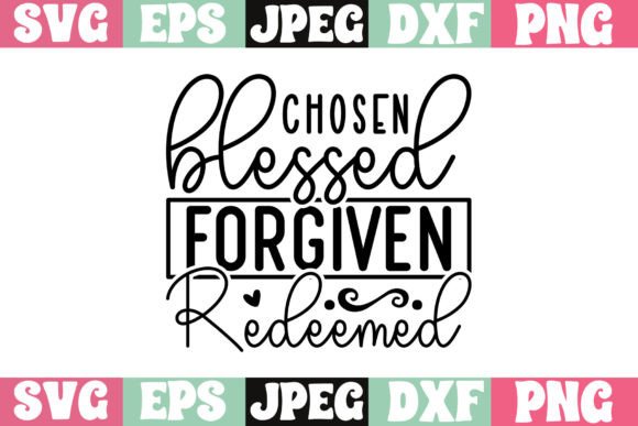 Chosen Blessed Forgiven Redeem Craft SVG for T-Shirt Designs