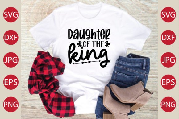 Daughter of the King SVG Craft for T-Shirt Designs