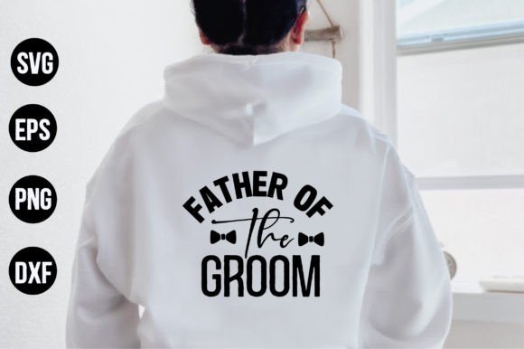 Father of the Groom Graphics for T-Shirt Designs