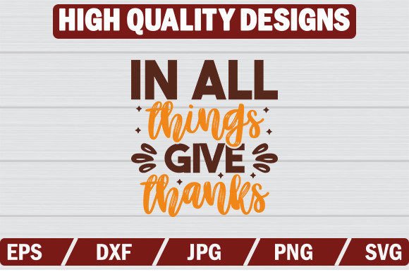 In All Things Give Thanks SVG Craft for T-Shirt Designs