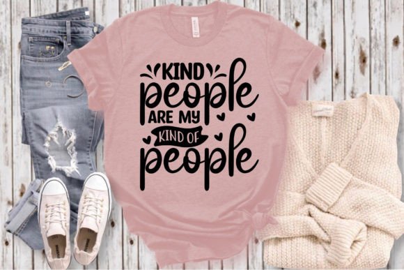 Kind People Are My Kind of Peo SVG Craft for T-Shirt Designs