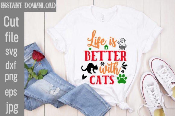 Life is Better with Cats: A Must-Have for T-Shirt Designs and Graphics