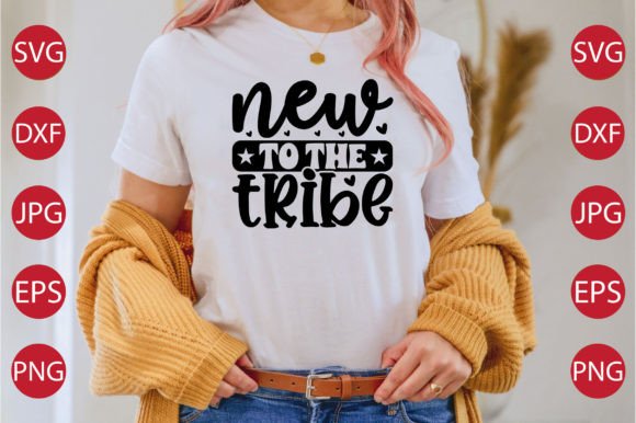 New to the Tribe SVG Craft for T-Shirt Designs and Graphics