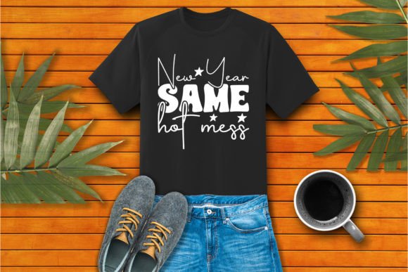 New Year Same Hot Mess Craft SVG for T-Shirt Designs and Graphics