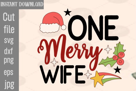 One Merry Wife SVG Cut File for Festive T-Shirt Designs