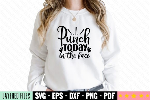 Punch Today in the Face Craft SVG for T-Shirt Designs and Graphics