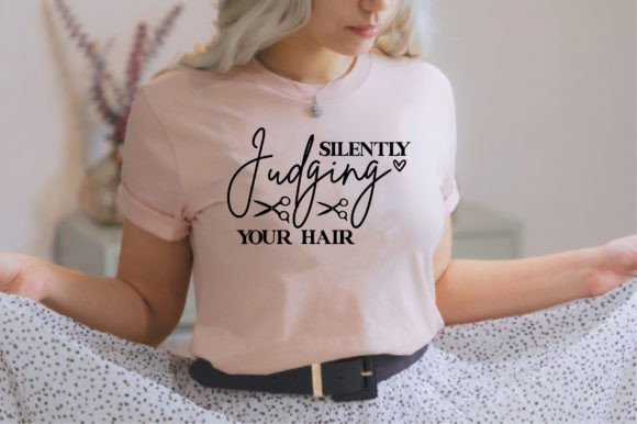 Review: Silently Judging Your Hair T-Shirt Designs & Graphics