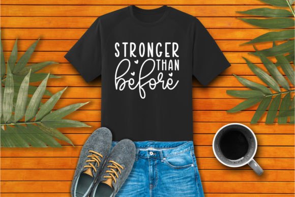Stronger Than Before Craft SVG: Perfect for T-Shirt Designs and Graphics