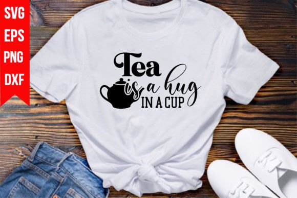 Tea is a Hug in a Cup: Perfect for Cozy T-Shirt Designs
