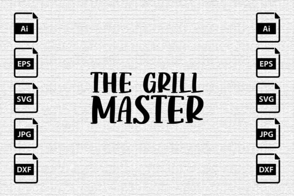 The Grill Master, Happy Father's Day SVG for T-Shirt Designs and Graphics