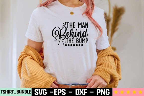 The Man Behind the Bump Craft SVG for T-Shirt Designs and Graphics
