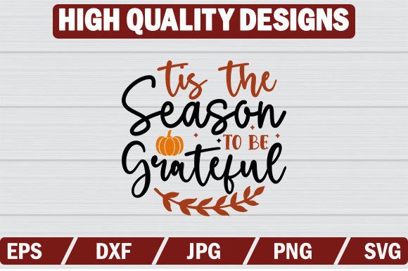 Tis the Season to Be Grateful SVG for Graphics & T-Shirts